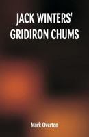 Jack winters' Gridiron Chums 1516886895 Book Cover