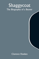 Shaggycoat: The Biography of a Beaver 935797265X Book Cover