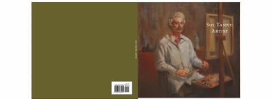 Sol Tanne: Artist 0615664253 Book Cover