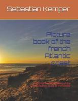 Picture book of the french Atlantic coast: Enjoy the beautiful views of the french Atlantic coast of the Medoc 1076482791 Book Cover