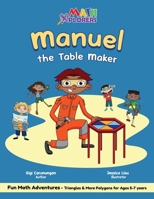 Manuel the Table Maker: Triangles & More Polygons for Ages 5-7 years 1954963025 Book Cover