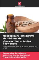 Método para estimativa simultânea de glucosamina e ácidos boswélicos (Portuguese Edition) 6202358149 Book Cover