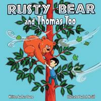 Rusty Bear and Thomas, Too 1492243388 Book Cover