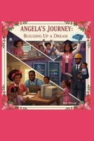 Angela's Journey: Building up a Dream B0GNMPBYLJ Book Cover
