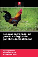 Sedação intranasal na gestão cirúrgica de galinhas domesticadas 6204066285 Book Cover