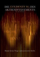 Die goldenen Ws des Aktieninvestments: Damit keine Frage unbeantwortet bleibt null Book Cover