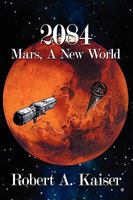 2084: Mars, a New World 1438949332 Book Cover