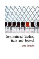 Constitutional Studies, State and Federal 1175669199 Book Cover