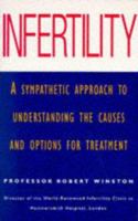 Infertility: a sympathetic approach to understanding the causes and options for treatment 0356154149 Book Cover