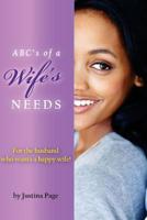ABC's of a Wife's NEEDS: For the husband who wants a happy wife! 1532872909 Book Cover