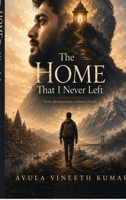 The Home That I Never Left: From Restlessness to Inner Truth B0HBYFXD55 Book Cover