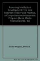 Assessing Intellectual Development: The Link Between Theory and Practice, a Comprehensive Assessment Program 1556200544 Book Cover