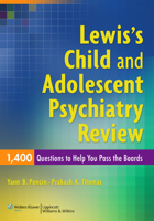 Lewis's Child and Adolescent Psychiatry Review: 1400 Questions to Help You Pass the Boards 0781795079 Book Cover