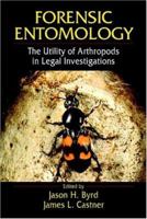 Forensic Entomology: The Utility of Arthropods in Legal Investigations 0849381207 Book Cover