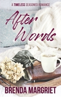 After Words: A TIMELESS Seasoned Romance 1777351308 Book Cover