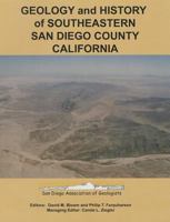 Geology and History of Southeastern San Diego County, California: San Diego Association of Geologists Field Trip Guidebook for 2005 and 2006 0916251780 Book Cover