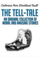 The Tell-Tale: An Original Collection of Moral and Amusing Stories 9357977473 Book Cover
