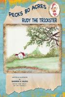 Rudy the Trickster : Pecks 80 Acres 1720645841 Book Cover