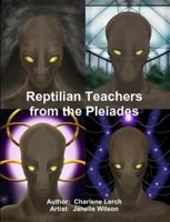 Reptilian Teachers from the Pleiades 0557601622 Book Cover