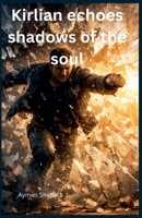 Kirlian Echoes: Shadows of the Soul B0HM1RS1YX Book Cover