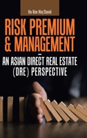 Risk Premium & Management - an Asian Direct Real Estate (Dre) Perspective 1543760074 Book Cover