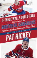 If These Walls Could Talk: Montreal Canadiens 1637278179 Book Cover