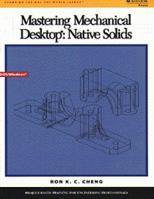 Mastering Mechanical Desktop: Native Solids 0534951082 Book Cover