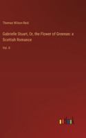 Gabrielle Stuart, Or, the Flower of Greenan: a Scottish Romance: Vol. II 3385108217 Book Cover