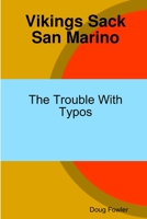 Vikings Sack San Marino - The Trouble with Typos 1105376036 Book Cover