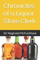 Chronicles of a Liquor Store Clerk B0CMZ8HZ3B Book Cover