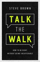Talk the Walk: How to Be Right Without Being Insufferable 1948130637 Book Cover