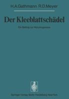 Der Kleeblattschadel: Ein Beitrag zur Morphogenese (Supplement zu den Sitzungsberichten der Mathematisch-Naturwissenschaftlichen Klasse) 3642667716 Book Cover