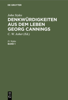 John Styles: Denkwürdigkeiten Aus Dem Leben Georg Cannings. Band 1 3112403436 Book Cover