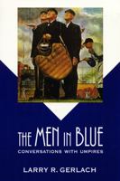 The Men in Blue: Conversations with Umpires (Bison Book) 0803270453 Book Cover