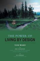 The Power of Living By Design 1460208307 Book Cover