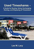 Used Timeshares: A Guide to Buying, Using, Exchanging, Renting, and Disposing of Timeshares 1426973950 Book Cover
