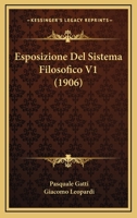 Esposizione Del Sistema Filosofico V1 (1906) 1161165495 Book Cover