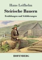 Steirische Bauern: Erzählungen und Schilderungen 3743724057 Book Cover