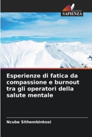 Esperienze di fatica da compassione e burnout tra gli operatori della salute mentale 6205692732 Book Cover