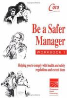 Be a Safer Manager Workbook 1 0750630752 Book Cover