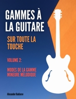 Gammes à la guitare sur toute la touche: Volume 2: Modes de la gamme mineure mélodique B08LN5N1LM Book Cover