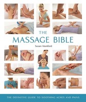 The Massage Bible: The Definitive Guide to Soothing Aches and Pains (Volume 20) 1402770014 Book Cover