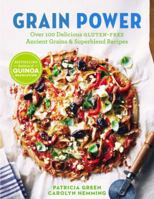 Grain Power: Over 100 Delicious Gluten-free Ancient Grain & Superblend Recipe 0143189603 Book Cover