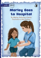 Marley Goes to Hospital - Our Yarning 1923339745 Book Cover