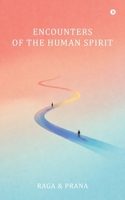 Encounters of the Human Spirit B0GVMWRR33 Book Cover