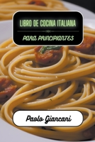 Libro de cocina italiana para principiantes B0BVMTTC69 Book Cover