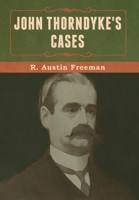 John Thorndyke's Cases 1514228300 Book Cover