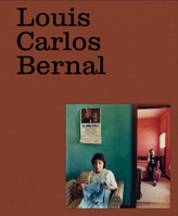 Louis Carlos Bernal: Monografía 1597115576 Book Cover