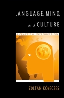 Language, Mind, and Culture: A Practical Introduction 0195187202 Book Cover