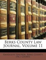 Berks County Law Journal, Volume 11 1147882428 Book Cover